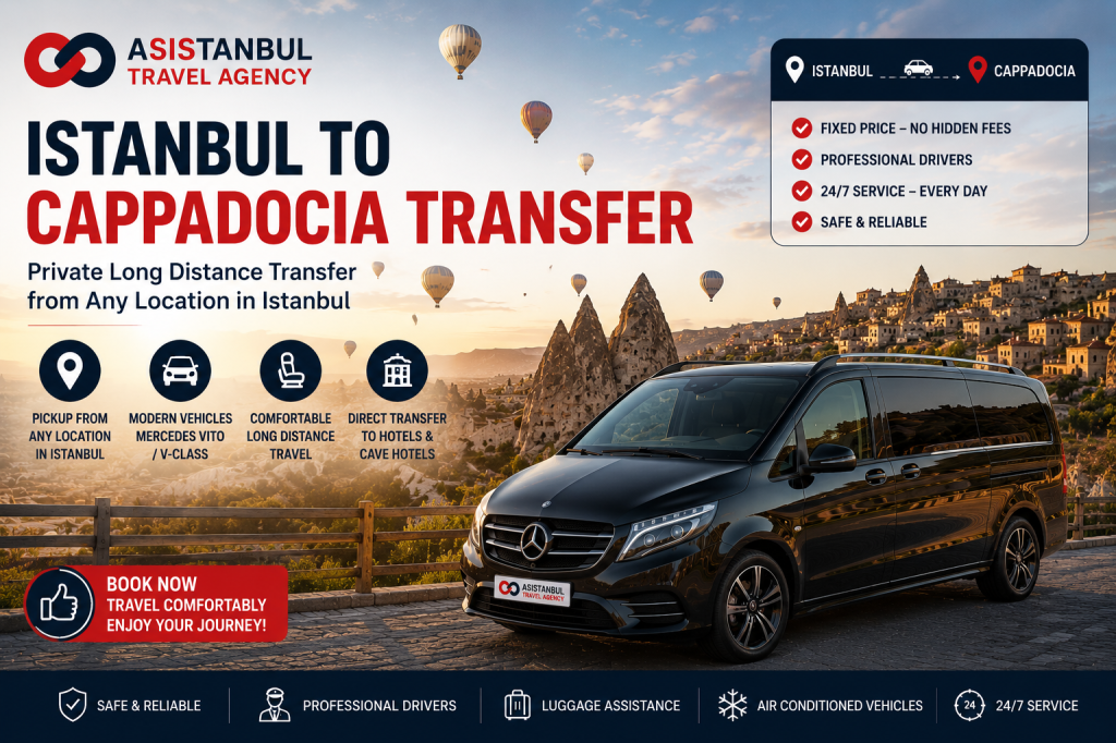 Istanbul to Cappadocia Transfer | Private VIP Service