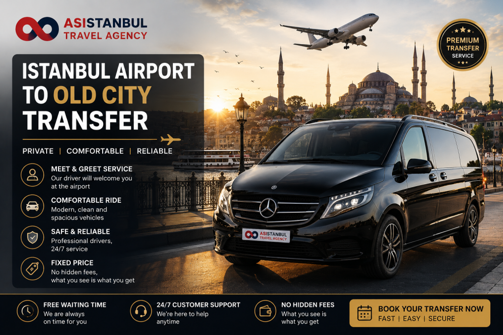 Istanbul Airport to Old City Transfer | Private VIP Service