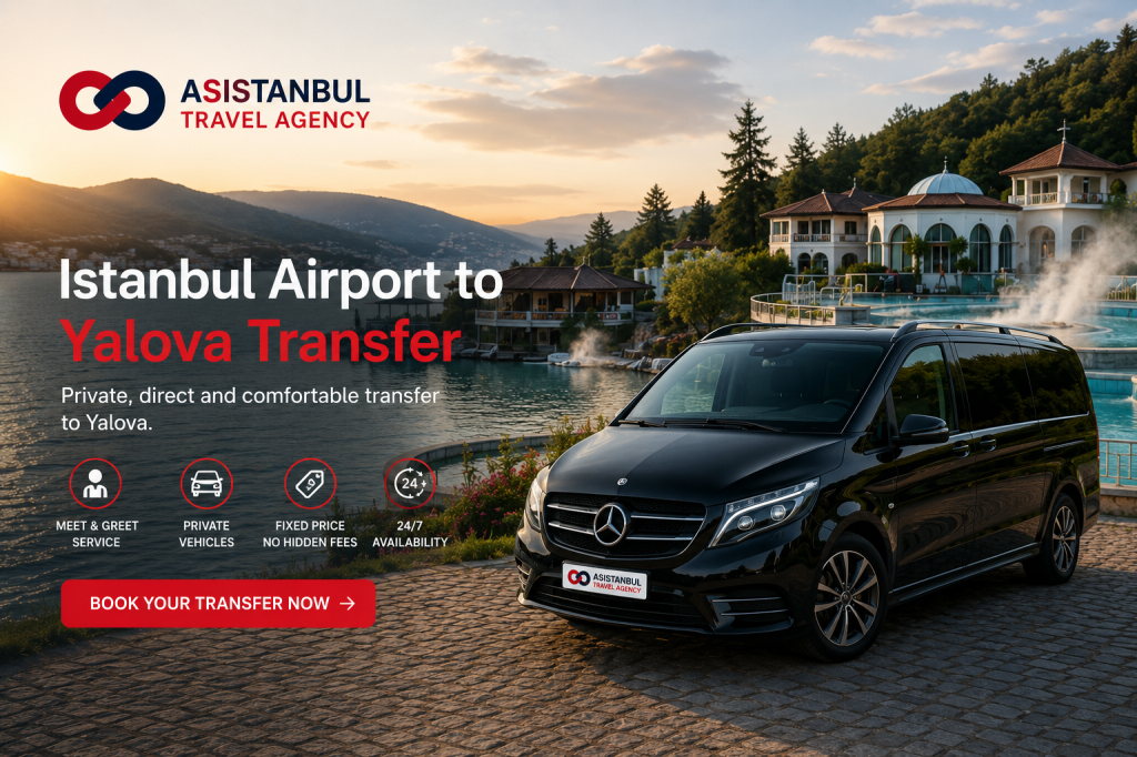 Istanbul Airport to Yalova Transfer | Private VIP Service